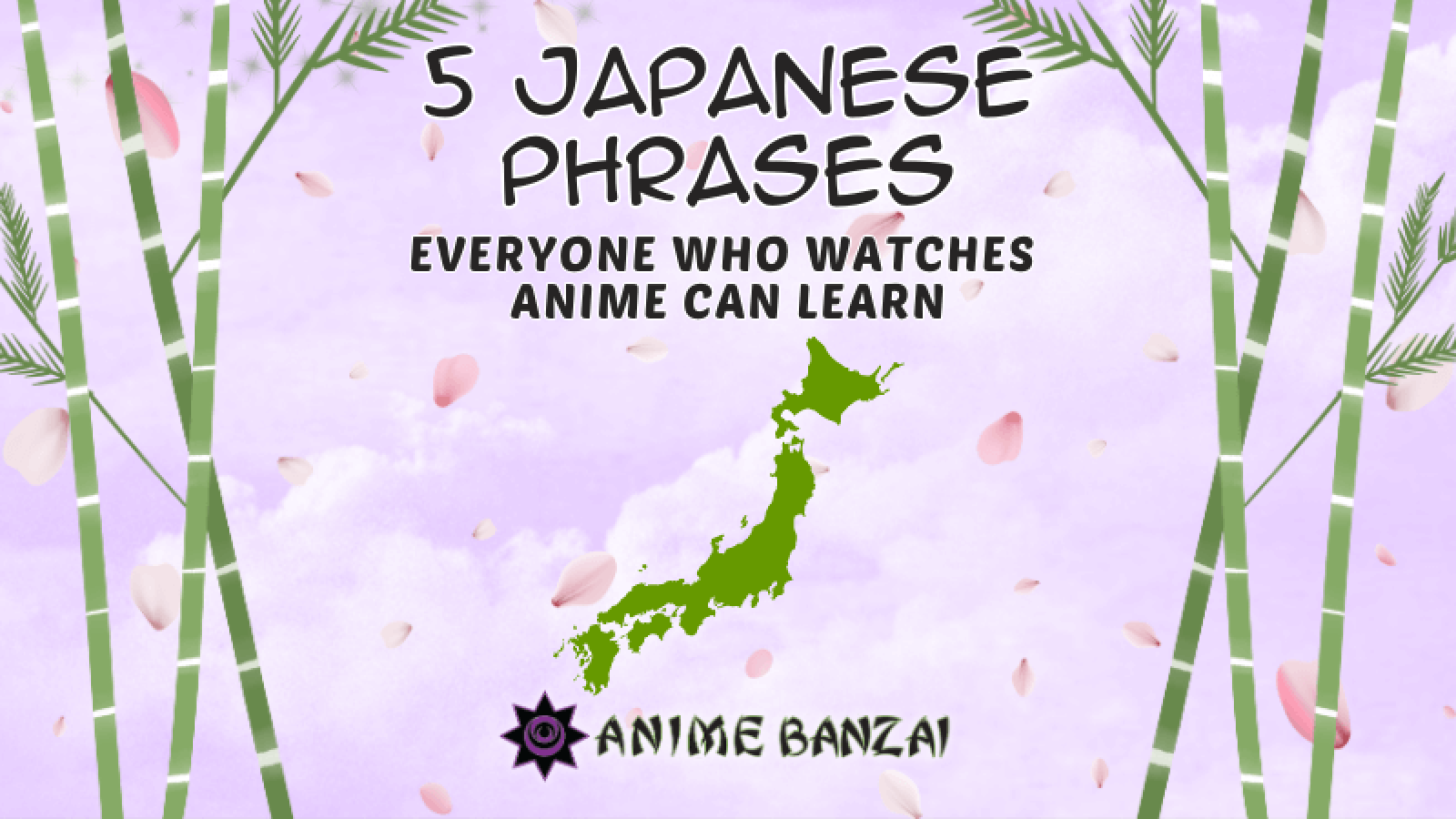 Title card for: "5 Japanese Phrases Everyone Who Watches Anime Can Learn"
